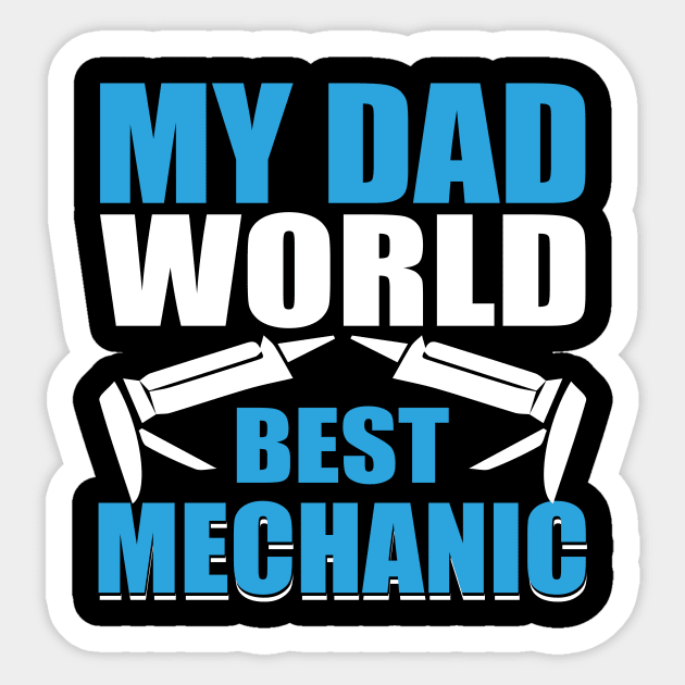 My Dad World best Mechanic Sticker by AntonioClothing